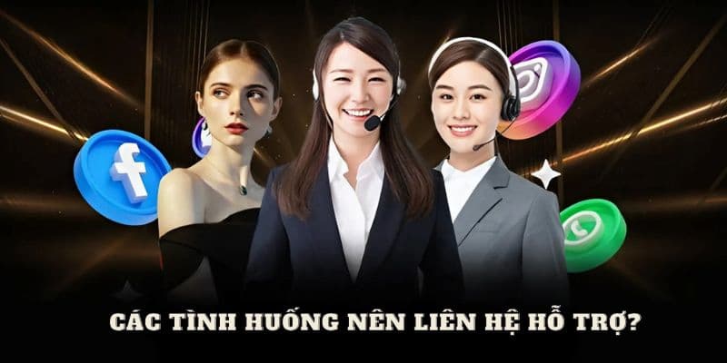 cách nhận hỗ trợ từ nhà cái Các tình huống nào cần liên hệ hỗ trợ?