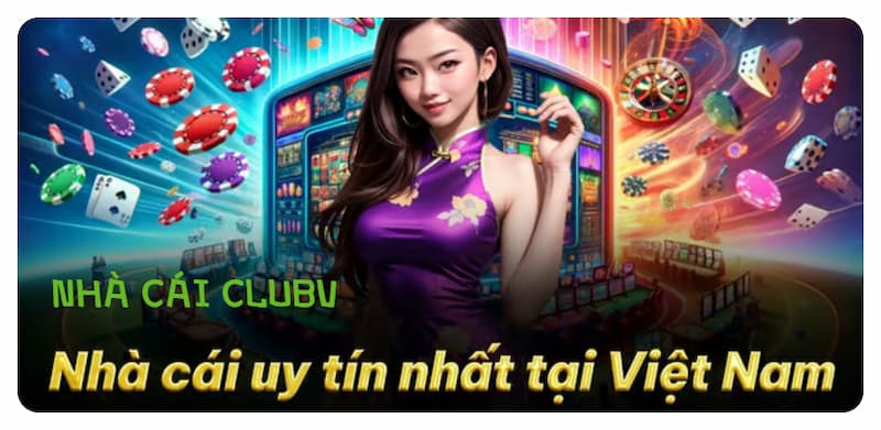 Giới thiệu CLUBV và tổng quan thông tin về nhà cái